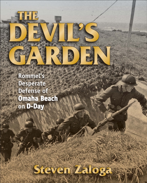 The Devil's Garden : Rommel's Desperate Defense of Omaha Beach on D-Day, EPUB eBook