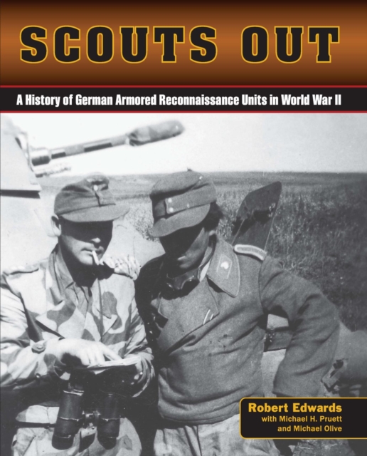 Scouts Out : A History of German Armored Reconnaissance Units in World War II, EPUB eBook