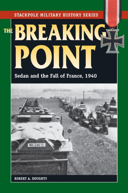 The Breaking Point : Sedan and the Fall of France, 1940, EPUB eBook