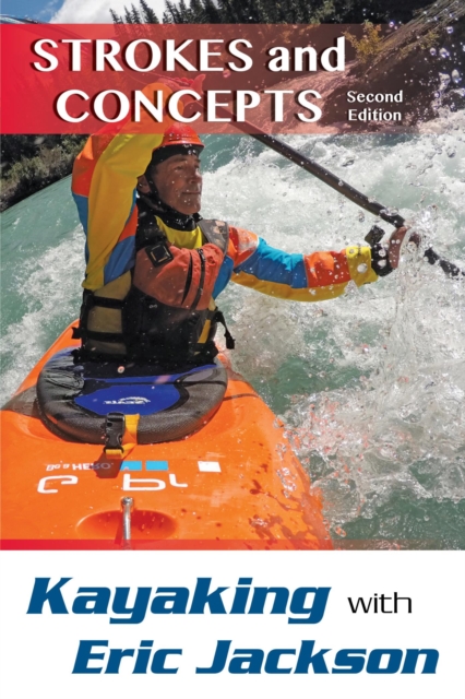 Kayaking with Eric Jackson : Strokes and Concepts, EPUB eBook
