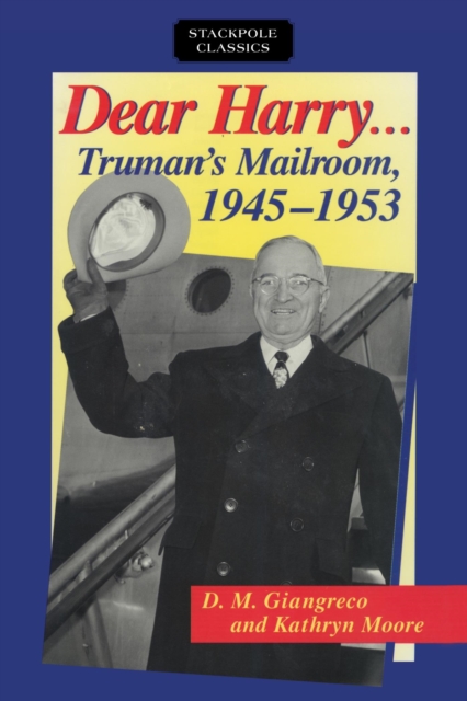 Dear Harry : Truman's Mailroom, 1945-1953, EPUB eBook