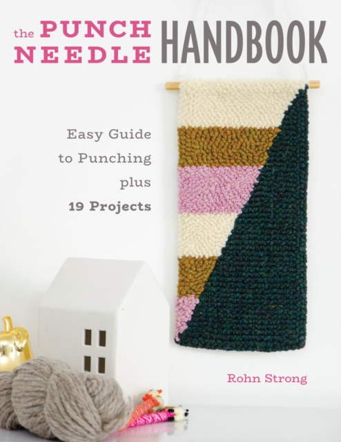 The Punch Needle Handbook : Easy Guide to Punching plus 19 Projects, EPUB eBook