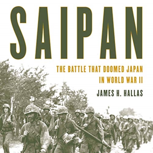Saipan : The Battle That Doomed Japan in World War II, Downloadable audio file Book