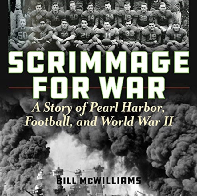 Scrimmage for War : A Story of Pearl Harbor, Football, and World War II, Downloadable audio file Book