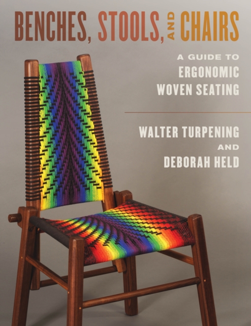 Benches, Stools, and Chairs : A Guide to Ergonomic Woven Seating, Paperback / softback Book