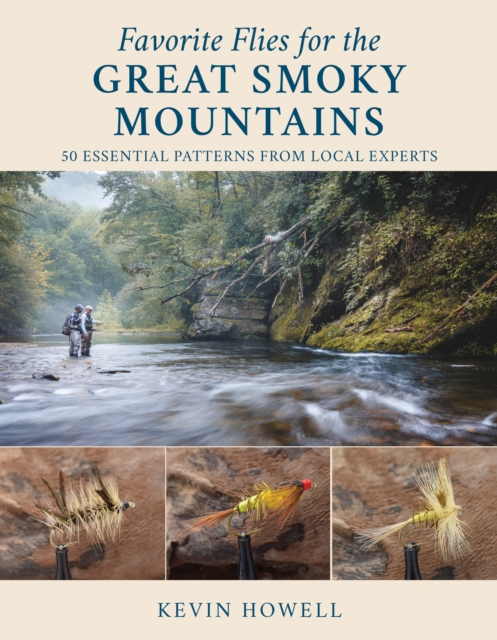 Favorite Flies for the Great Smoky Mountains : 50 Essential Patterns from Local Experts, Hardback Book