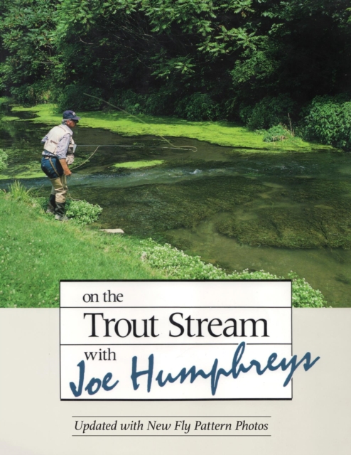 On the Trout Stream with Joe Humphreys, EPUB eBook