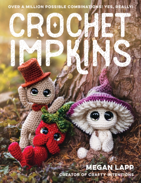 Crochet Impkins : Over a million possible combinations! Yes, really!, EPUB eBook