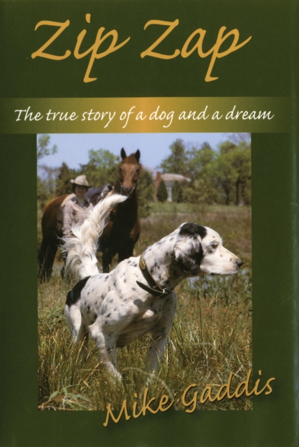Zip Zap : The True Story of a Dog and a Dream, Paperback / softback Book