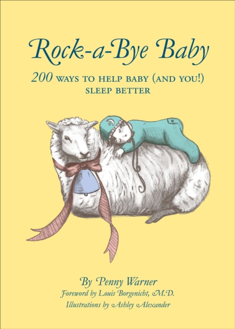Rock-a-Bye Baby : 200 Ways to Help Baby (and You!) Sleep Better, EPUB eBook