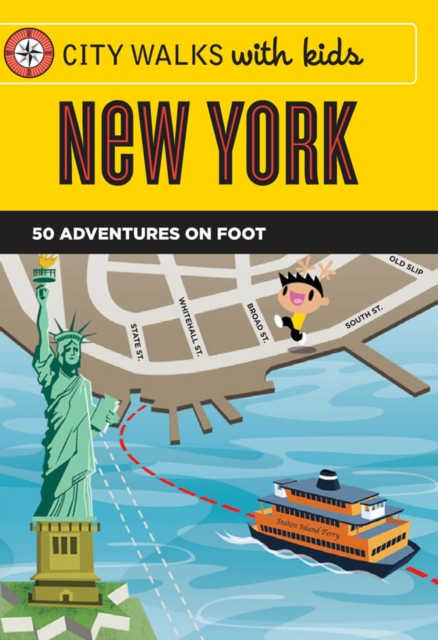 City Walks with Kids: New York : 50 Adventures on Foot, EPUB eBook