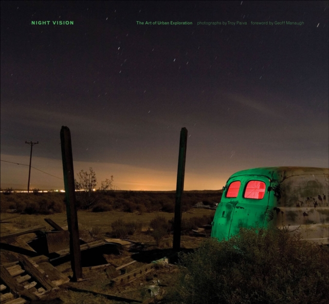 Night Vision : The Art of Urban Exploration, EPUB eBook
