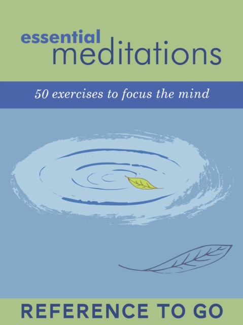Essential Meditations: Reference to Go : 50 Everyday Exercises, EPUB eBook