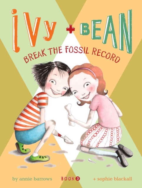 Ivy and Bean Break the Fossil Record : Book 3, EPUB eBook