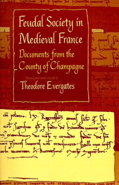 Feudal Society in Medieval France : Documents from the County of Champagne, PDF eBook