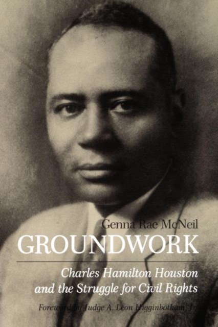 Groundwork : Charles Hamilton Houston and the Struggle for Civil Rights, EPUB eBook