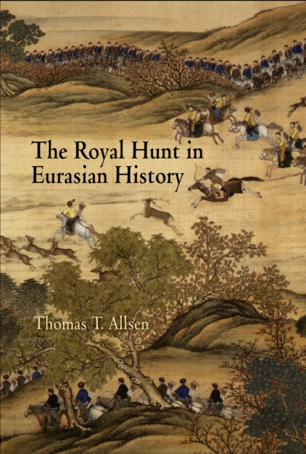 The Royal Hunt in Eurasian History, EPUB eBook