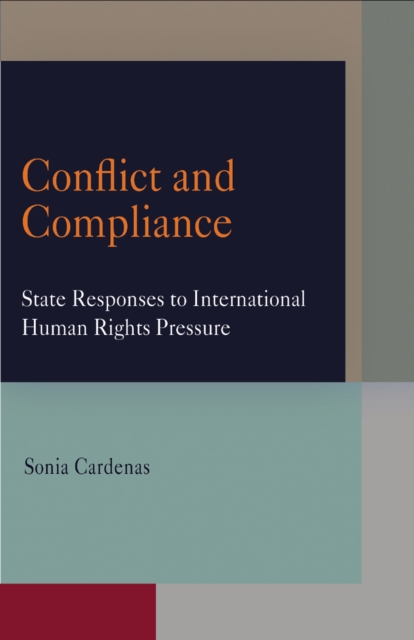 Conflict and Compliance : State Responses to International Human Rights Pressure, PDF eBook