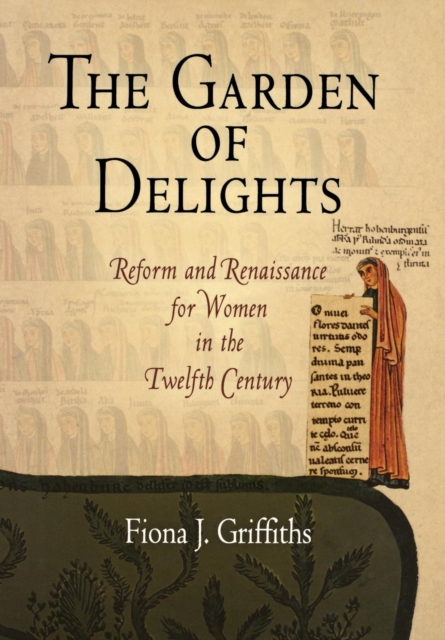 The Garden of Delights : Reform and Renaissance for Women in the Twelfth Century, EPUB eBook