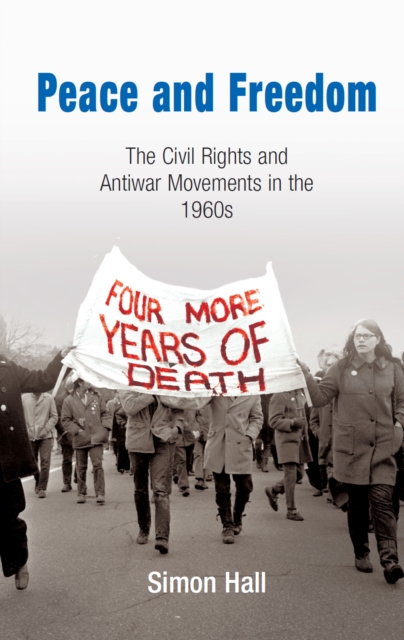 Peace and Freedom : The Civil Rights and Antiwar Movements in the 1960s, EPUB eBook