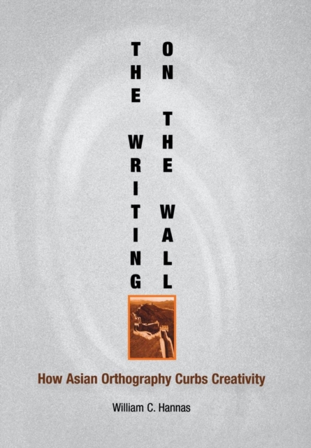 The Writing on the Wall : How Asian Orthography Curbs Creativity, EPUB eBook