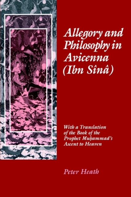 Allegory and Philosophy in Avicenna (Ibn Sina) : With a Translation of the Book of the Prophet Muhammad's Ascent to Heaven, PDF eBook