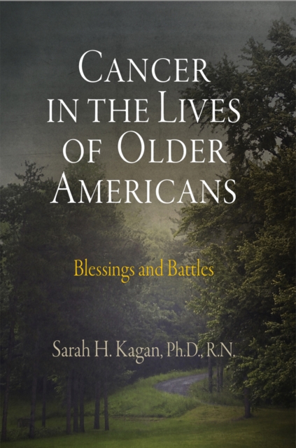 Cancer in the Lives of Older Americans : Blessings and Battles, EPUB eBook