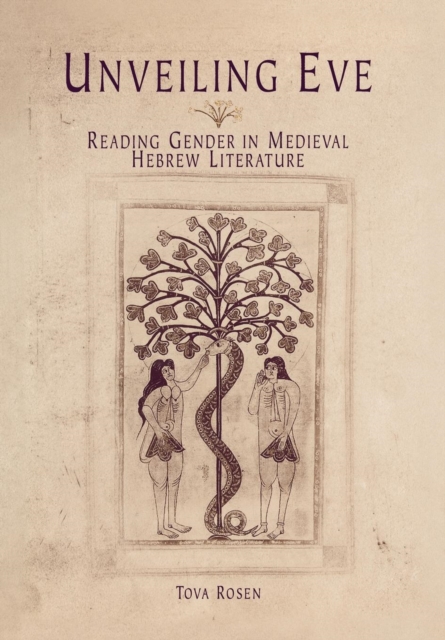Unveiling Eve : Reading Gender in Medieval Hebrew Literature, EPUB eBook