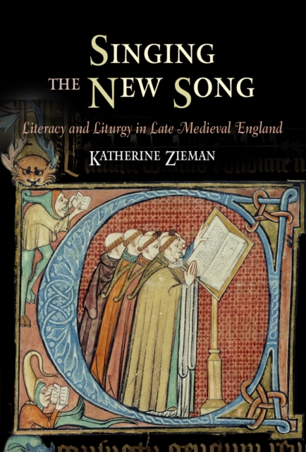 Singing the New Song : Literacy and Liturgy in Late Medieval England, PDF eBook