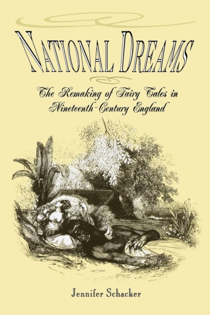 National Dreams : The Remaking of Fairy Tales in Nineteenth-Century England, EPUB eBook