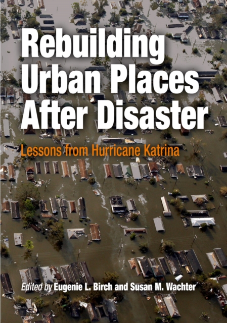Rebuilding Urban Places After Disaster : Lessons from Hurricane Katrina, EPUB eBook
