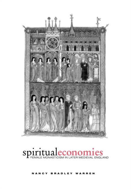 Spiritual Economies : Female Monasticism in Later Medieval England, EPUB eBook