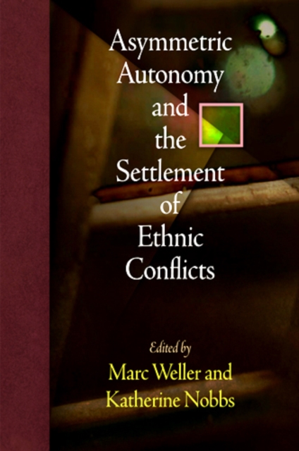 Asymmetric Autonomy and the Settlement of Ethnic Conflicts, EPUB eBook