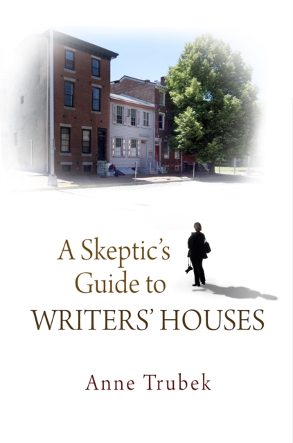 A Skeptic's Guide to Writers' Houses, EPUB eBook