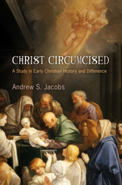 Christ Circumcised : A Study in Early Christian History and Difference, EPUB eBook