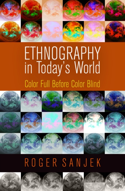 Ethnography in Today's World : Color Full Before Color Blind, EPUB eBook