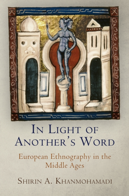 In Light of Another's Word : European Ethnography in the Middle Ages, EPUB eBook