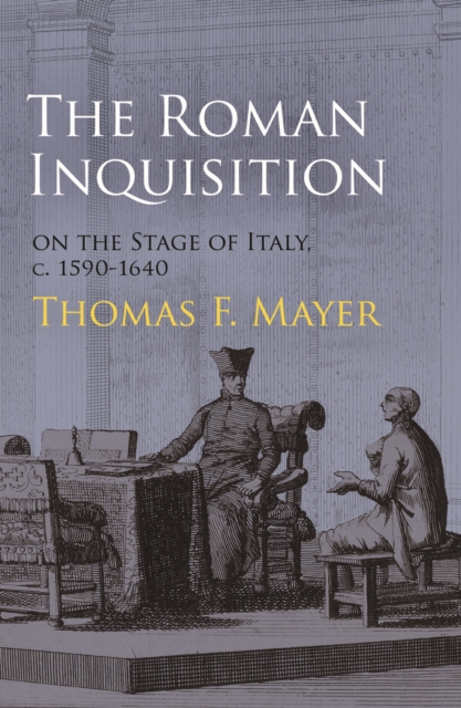 The Roman Inquisition on the Stage of Italy, c. 1590-1640, PDF eBook