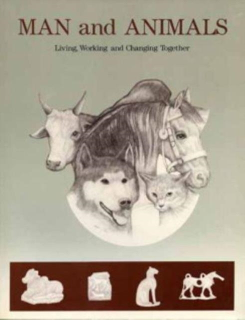 Man and Animals : Living, Working and Changing Together, Paperback Book