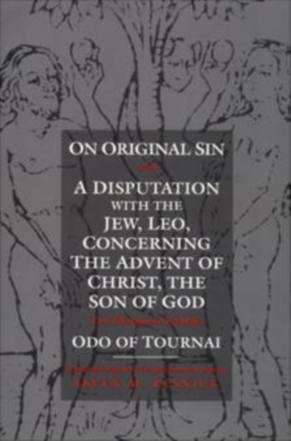 On Original Sin and A Disputation with the Jew, Leo, Concerning the Advent of Christ, the Son of God : Two Theological Treatises, Paperback / softback Book