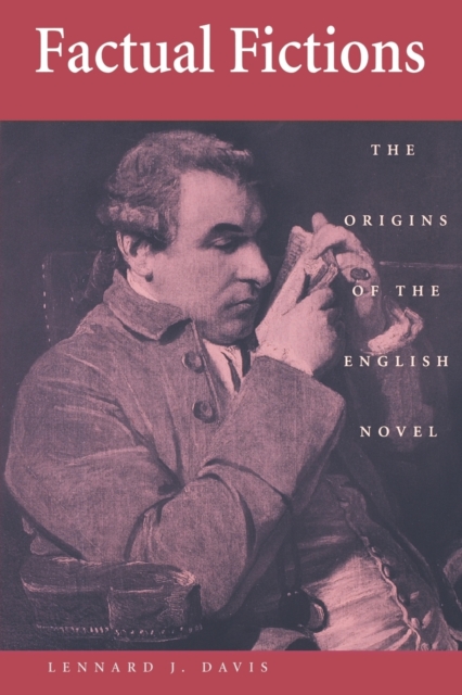 Factual Fictions : The Origins of the English Novel, Paperback / softback Book