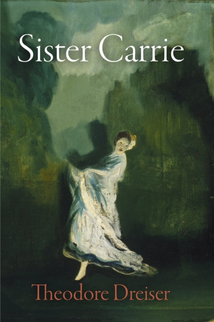Sister Carrie : The Pennsylvania Edition, Paperback / softback Book