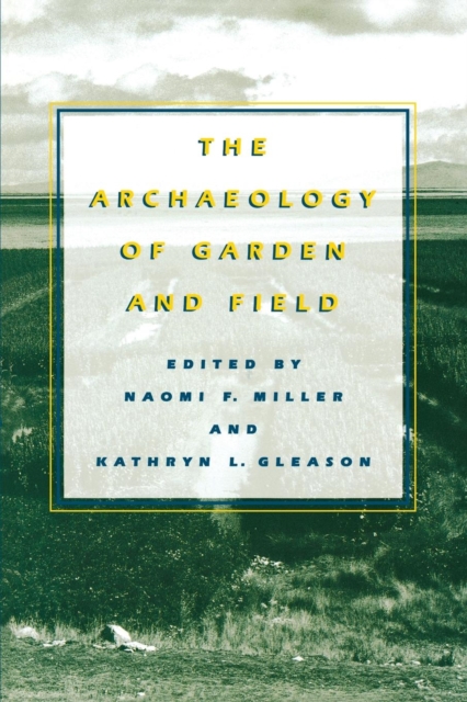 The Archaeology of Garden and Field, Paperback / softback Book