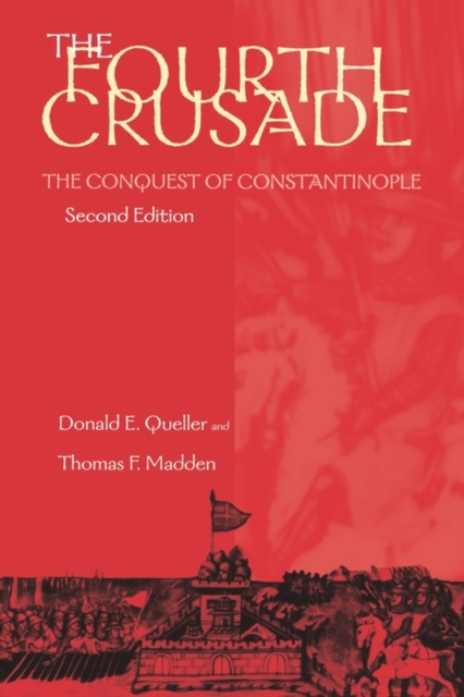 The Fourth Crusade : The Conquest of Constantinople, Paperback / softback Book