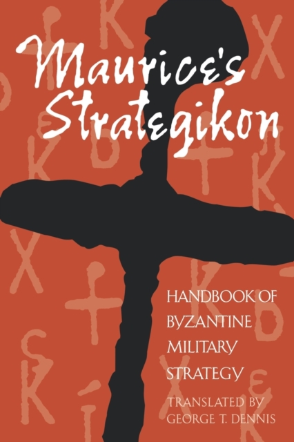 Maurice's Strategikon : Handbook of Byzantine Military Strategy, Paperback / softback Book