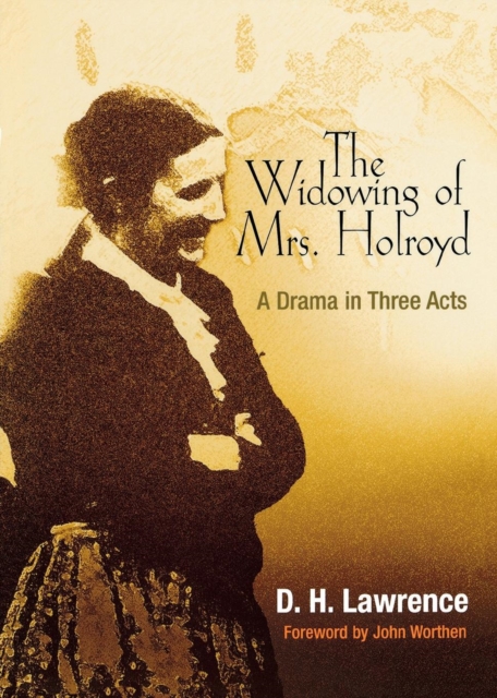 The Widowing of Mrs. Holroyd : A Drama in Three Acts, Paperback / softback Book