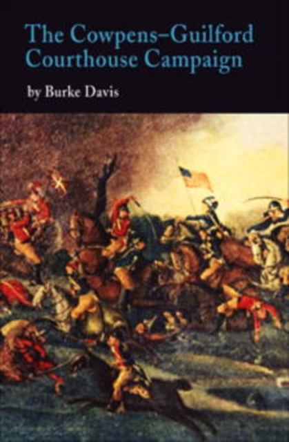 The Cowpens-Guilford Courthouse Campaign, Paperback / softback Book
