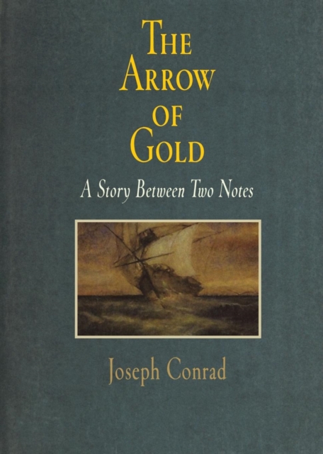 The Arrow of Gold : A Story Between Two Notes, Paperback / softback Book