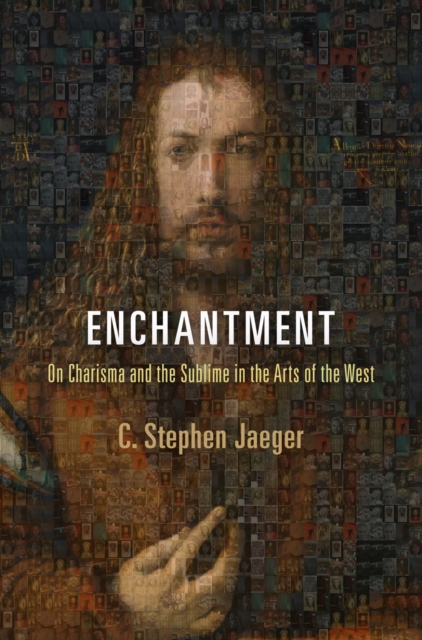 Enchantment : On Charisma and the Sublime in the Arts of the West, Paperback / softback Book