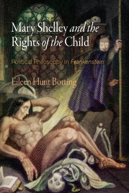 Mary Shelley and the Rights of the Child : Political Philosophy in "Frankenstein", Paperback / softback Book